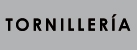 TORNILLERIA