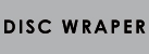 DISC WRAPER